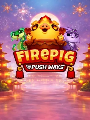 Fire Pig Push Ways